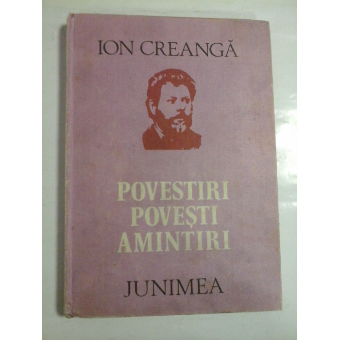 POVESTIRI POVESTI AMINTIRI - ION CREANGA - Jinimea Iasi, 1983 POVESTIRI POVESTI AMINTIRI - ION CREANGA - Jinimea Iasi, 1983